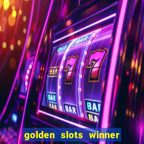 golden slots winner paga mesmo